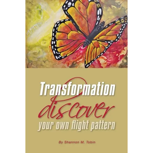 Transformation: Discover Your Own Flight Pattern