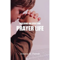Building an Effective Prayer Life
