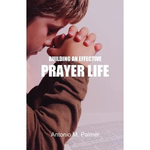 Building an Effective Prayer Life
