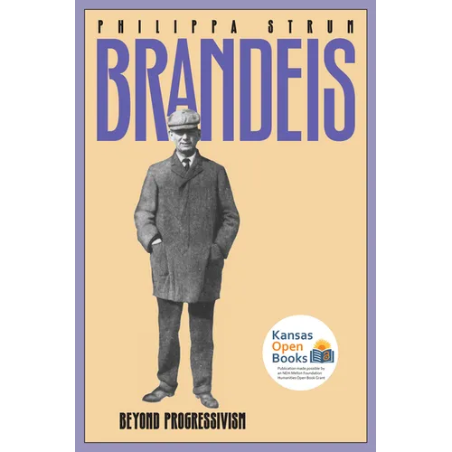 Brandeis: Beyond Progressivism