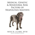 Medical, Genetic & Behavioral Risk Factors of Neapolitan Mastiffs