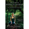 I'm Scared & Doing It Anyway: How a Little White Blob Changed My Life