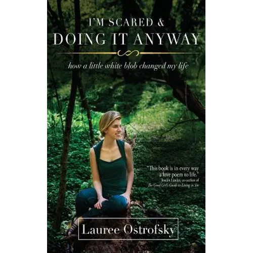 I'm Scared & Doing It Anyway: How a Little White Blob Changed My Life