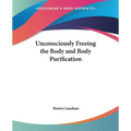 Unconsciously Freeing the Body and Body Purification