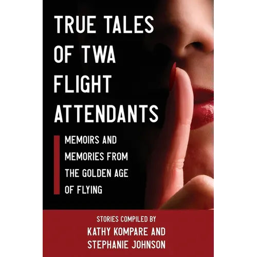 True Tales Of TWA Flight Attendants