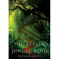 The Second Jungle Book: a sequel to The Jungle Book by Rudyard Kipling first published in 1895, and featuring five stories about Mowgli and three unre