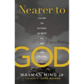 Nearer to God