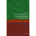 The Mexican Revolution: A Very Short Introduction