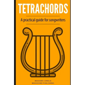 Tetrachords: A practical guide for songwriters