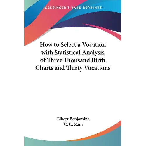 How to Select a Vocation with Statistical Analysis of Three Thousand Birth Charts and Thirty Vocations