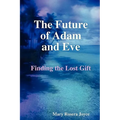 The Future of Adam and Eve