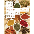The Low Methionine Recipe Book: Find out how a diet low in methionine could change your life with this easy to follow recipe book packed with a variet