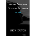 Astral Projection & Sceptical Occultism