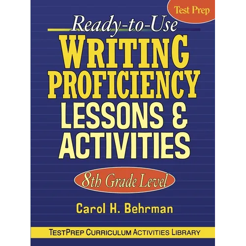 Ready-To-Use Writing Proficiency Lessons & Activities: 8th Grade Level