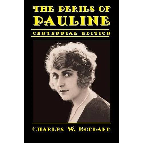 The Perils of Pauline: Centennial Edition