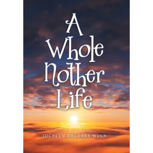 A Whole Nother Life