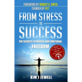 From Stress to Success: The Secrets to Fast, Permanent Life Change with Faster EFT