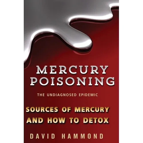Mercury Poisoning: The Undiagnosed Epidemic