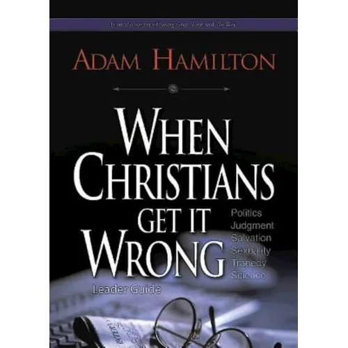 When Christians Get It Wrong, Leader Guide