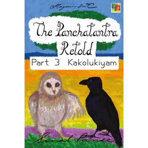 The Panchatantra Retold Part 3 Kakolukiyam