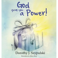 God Gave You a Power