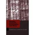 Kinship, Contract, Community, and State: Anthropological Perspectives on China