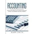 Accounting: Step by Step Guide to Accounting Principles & Basic Accounting for Small business