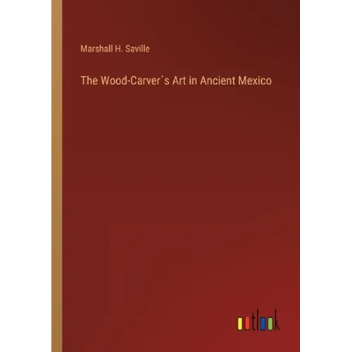 The Wood-Carver´s Art in Ancient Mexico