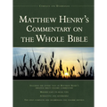 Matthew Henry's Commentary on the Whole Bible, 1-Volume Edition: Complete and Unabridged