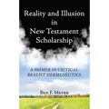 Reality and Illusion in New Testament Scholarship