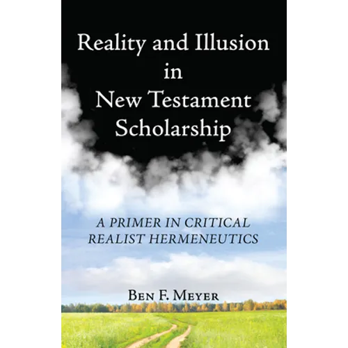 Reality and Illusion in New Testament Scholarship