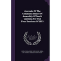 Journals Of The Commons House Of Assembly Of South Carolina For The Four Sessions Of 1693