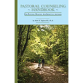 Pastoral Counseling Handbook: For Pastors, Deacons and Spiritual Advisors