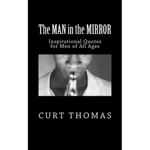 The MAN in the MIRROR: Inspirational Quotes for Men