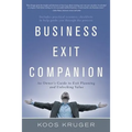 Business Exit Companion: An Owner's Guide to Exit Planning and Unlocking Value