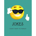 Jokes: Jokes I do not want to forget