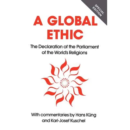 Global Ethic: The Declaration of the Parliament of the World's Religions