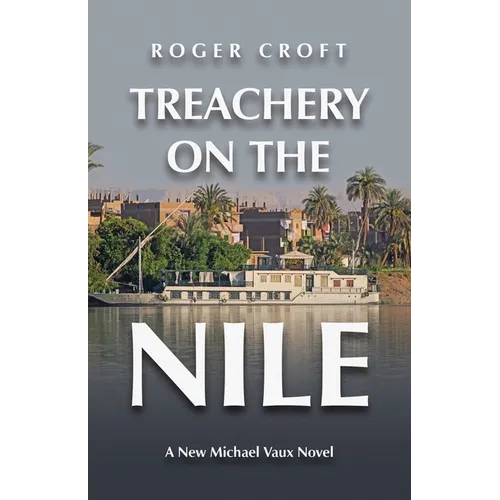 Treachery on the Nile: A New Michael Vaux Novel