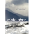 Meta Phor: A simple and profound guide for connecting with the Universe