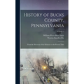 History of Bucks County, Pennsylvania: From the Discovery of the Delaware to the Present Time; Volume 1