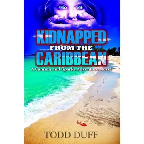 Kidnapped from the Caribbean: A Cannon and Sparks Adventure Novel