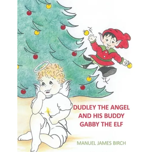 Dudley the Angel and His Buddy Gabby the Elf