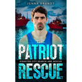 The Patriot Rescue: A K9 Handler Romance (Disaster City Search and Rescue, Book 31)