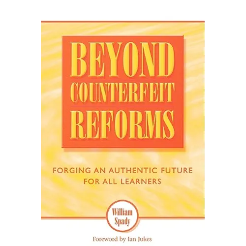 Beyond Counterfeit Reform: Forging an Authentic Future for All Learners