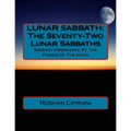 Lunar Sabbath: The Seventy-Two Lunar Sabbaths: Sabbath Observance By The Phases Of The Moon