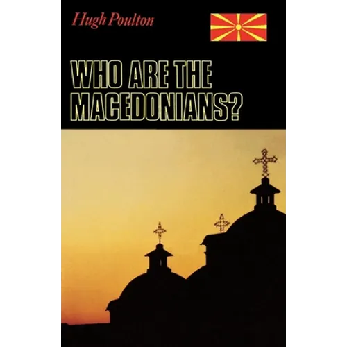 Who Are the Macedonians?: Second Edition