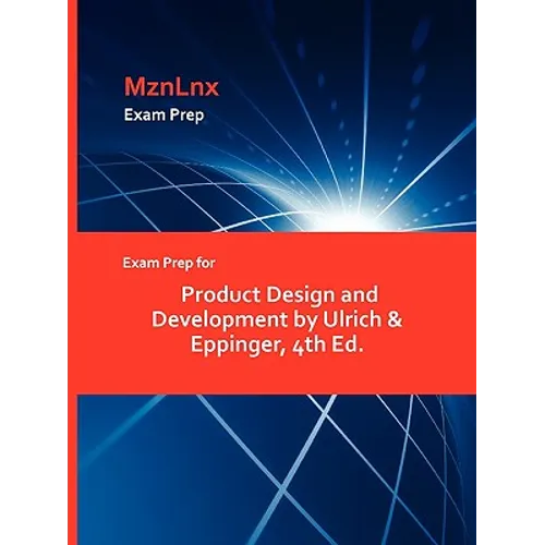 Exam Prep for Product Design and Development by Ulrich & Eppinger, 4th Ed.
