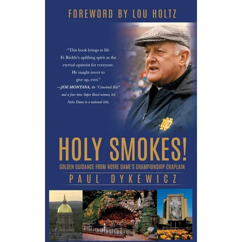 Holy Smokes!: Golden Guidance from Notre Dame's Championship Chaplain