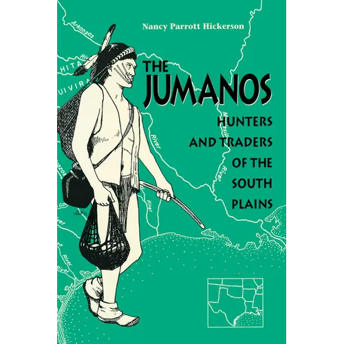 The Jumanos: Hunters and Traders of the South Plains