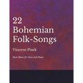 22 Bohemian Folk-Songs - Sheet Music for Voice and Piano